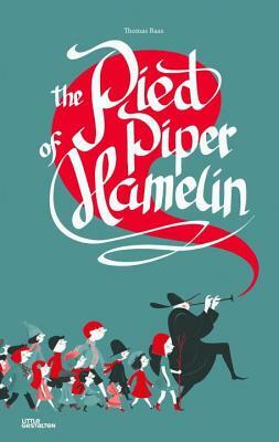 The Pied Piper of Hamelin by 