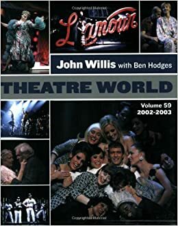 Theatre World Volume 59 - 2002-2003 by John Willis, Ben Hodges