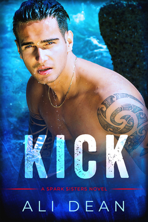 Kick by Ali Dean