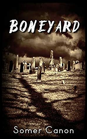 Boneyard by Somer Canon