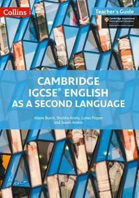 Cambridge Igcse(r) English as a Second Language: Teacher Guide by Shubha Koshy, Lorna Pepper, Alison Burch