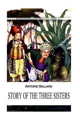 Story Of The Three Sisters by Antoine Galland