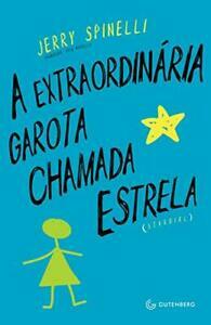 A Extraordinária Garota Chamada Estrela by Jerry Spinelli