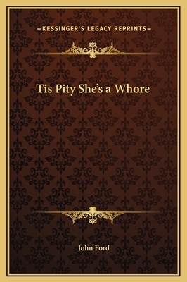 Tis Pity She's a Whore by John Ford