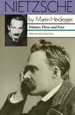 Nietzsche, Volumes 3&4: The Will to Power as Knowledge and as Metaphysics & Nihilism by David Farrell Krell, Martin Heidegger