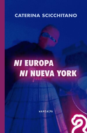 Ni Europa ni Nueva York by Caterina Scicchitano