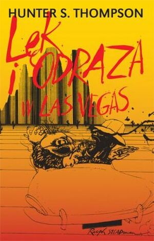 Lęk i odraza w Las Vegas. Szaleńcza podróż do serca „amerykańskiego snu” by Maciej Potulny, Hunter S. Thompson, Marcin Wróbel