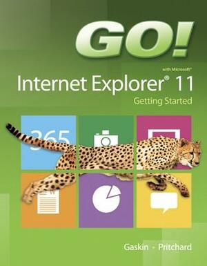 Go! with Internet Explorer 11 Getting Started by Shelley Gaskin, Heddy Pritchard