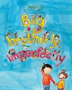 Big Brotherly, Imperfectly by Helen Jo