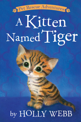 A Kitten Named Tiger by Holly Webb