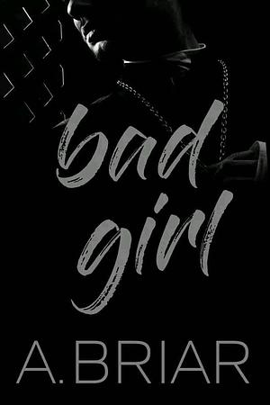 Bad Girl  by A. Briar