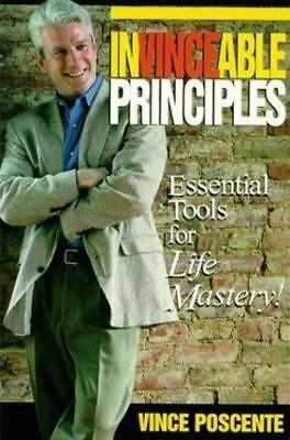 Invincible Principles: Essential Tools for Life Mastery by Vince Poscente, Janice Phelps
