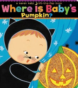 Where Is Baby's Pumpkin? by Karen Katz