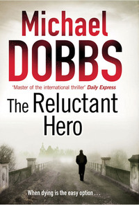 The Reluctant Hero by Michael Dobbs