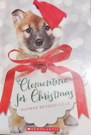 Clementine for Christmas by Daphne Benedis-Grab