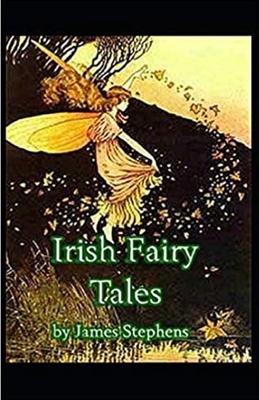 Irish Fairy Tales Illustrated by James Stephens