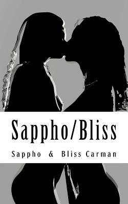 Sappho/Bliss: Homoerotic Poetry from Ancient & Victorian Times by Sappho Sappho