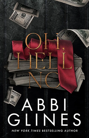 Oh Hell No by Abbi Glines