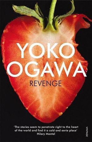 Revenge by Yoko Ogawa by Yōko Ogawa, Yōko Ogawa