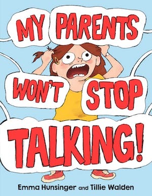 My Parents Won't Stop Talking! by Tillie Walden, Emma Hunsinger