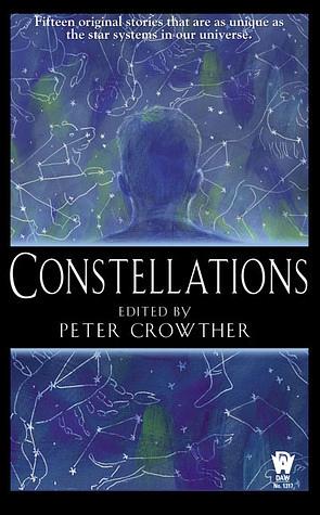 Constellations by Roger Levy, Ian Watson, Keith Brooke, Ian McDonald, Tony Ballantyne, Brian W. Aldiss, Justina Robson, James Lovegrove, Gwyneth Jones, Colin Greenland, Adam Roberts, Paul McAuley, Eric Brown, Stephen Baxter, Alastair Reynolds, Peter Crowther