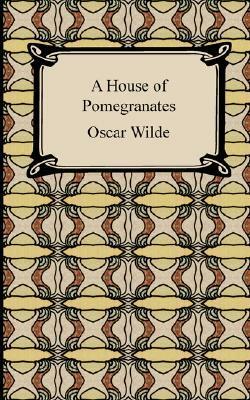 A House of Pomegranates by Oscar Wilde