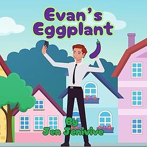 Evan's Eggplant by Jen Jenivive