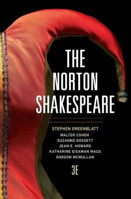 The Norton Shakespeare by Jean E. Howard, Suzanne Gossett, Katharine Eisaman Maus, Gordon McMullan, Walter Cohen, Stephen Greenblatt