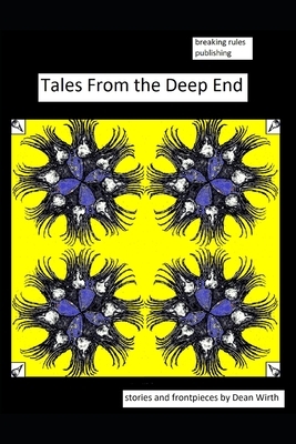 Tales From The Deep End by Dean Wirth