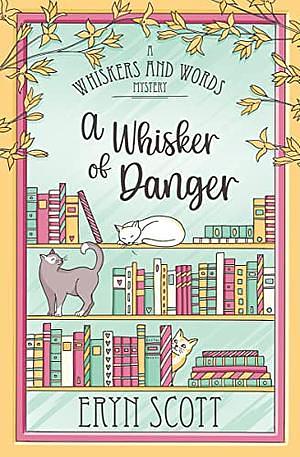A Whisker of Danger by Eryn Scott