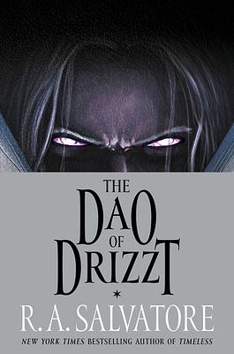 The Dao of Drizzt by R.A. Salvatore