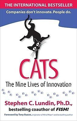 CATS: The Nine Lives of Innovation by Stephen C. Lundin, Stephen C. Lundin