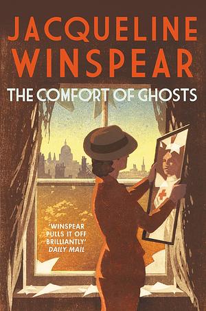 The Comfort of Ghosts by Jacqueline Winspear