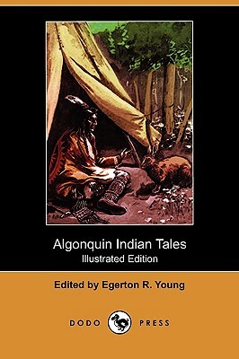 Algonquin Indian Tales (Illustrated Edition) (Dodo Press) by 