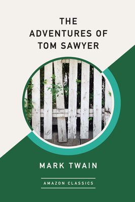 The Adventures of Tom Sawyer (Amazonclassics Edition) by Mark Twain