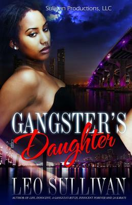 A Gangsta's Daughter by Leo Sullivan