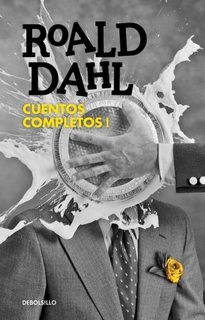 Cuentos completos I by Roald Dahl