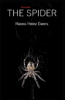 The Spider Illustrated by Hanns Heinz Ewers