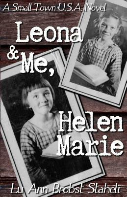 Leona & Me, Helen Marie by Lu Ann Brobst Staheli