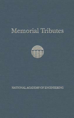 Memorial Tributes: Volume 16 by National Academy of Engineering, National Academy of Engineering