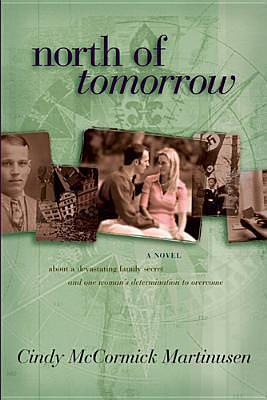 North of Tomorrow by Cindy Martinusen Coloma, Cindy Martinusen Coloma