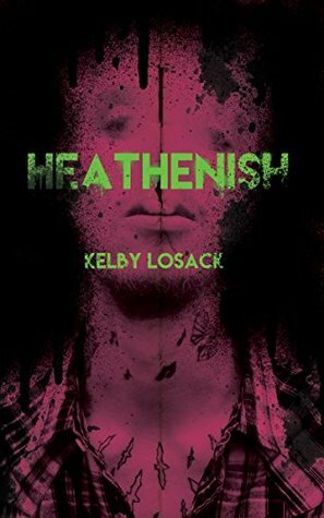 Heathenish by Kelby Losack