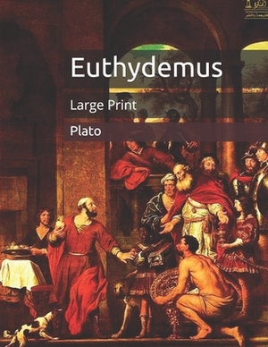 Euthydemus: Large Print by 