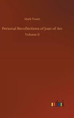 Personal Recollections of Joan of Arc by Mark Twain