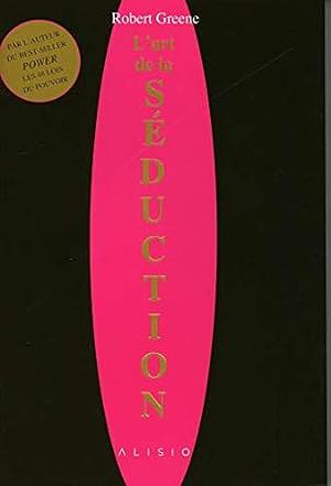 L'Art de la Séduction by Robert Greene