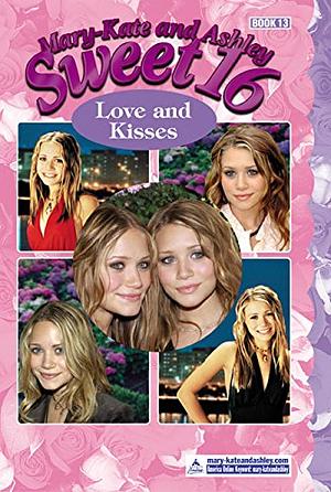 Mary-Kate &amp; Ashley Sweet 16 #13: Love and Kisses by Louise Gikow