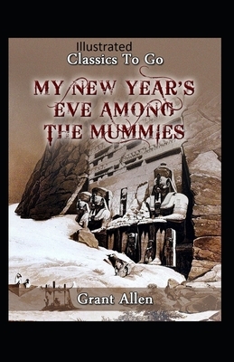 My New Year's Eve Among the Mummies Illustrated by Grant Allen