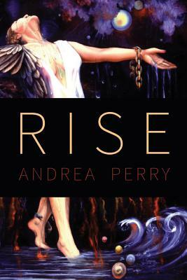 Rise by Andrea Perry