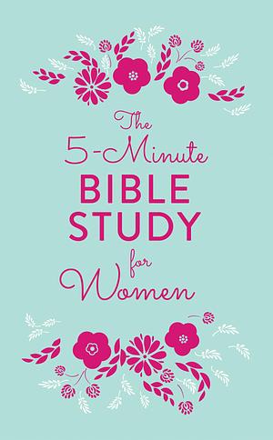 The 5-Minute Bible Study for Women by Emily Biggers, Emily Biggers