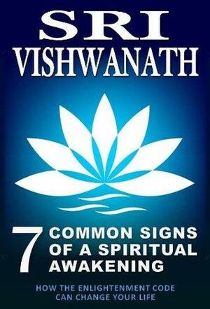 7 Common Signs of a Spiritual Awakening by Vishwanath